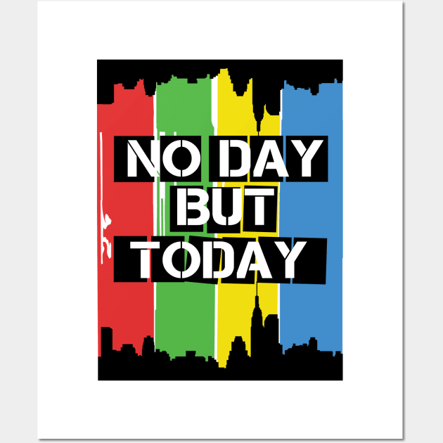 No Day But Today Wall Art by KsuAnn